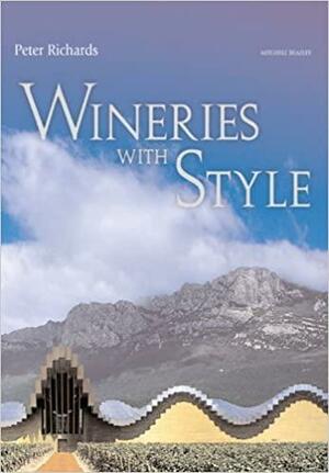 Wineries with Style by Peter Richards
