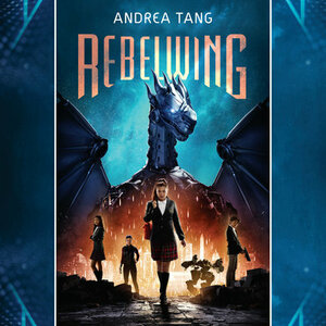 Rebelwing by Andrea Tang