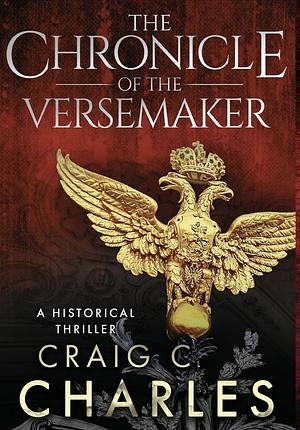 The Chronicle of the Versemaker by Craig C. Charles