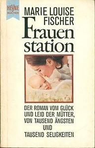 Frauenstation: Roman by Marie Louise Fischer