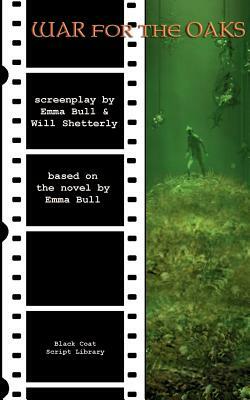 War for the Oaks: The Screenplay by Will Shetterly, Emma Bull