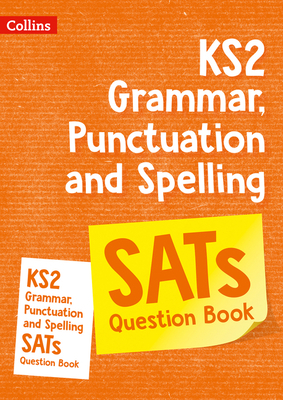 Ks2 English Grammar, Punctuation and Spelling Sats Question Book by Collins UK