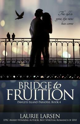 Bridge to Fruition by Laurie Larsen