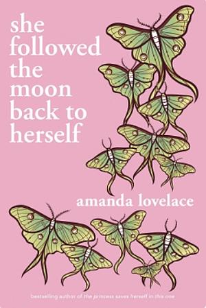 She followed the moon back to herself by Amanda Lovelace