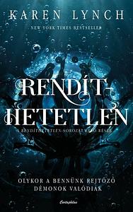 Rendíthetetlen by Karen Lynch