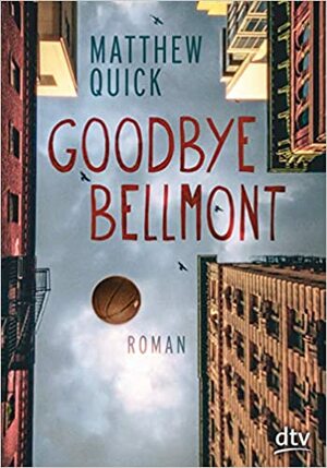 Goodbye Bellmont by Matthew Quick