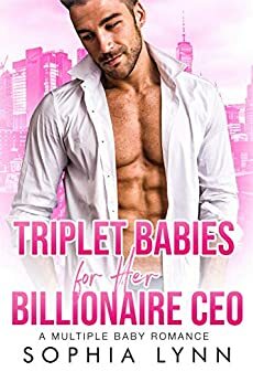 Triplet Babies for her Billionaire CEO by Sophia Lynn, Ella Brooke