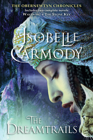 The Dreamtrails: The Obernewtyn Chronicles by Isobelle Carmody