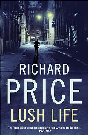 Lush Life by Richard Price