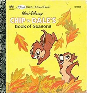 Chip 'n' Dale's Book of Seasons by Paul Edwards, The Walt Disney Company, Cindy West