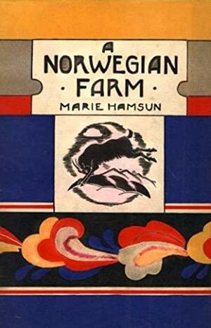 A Norwegian Farm by Marie Hamsun