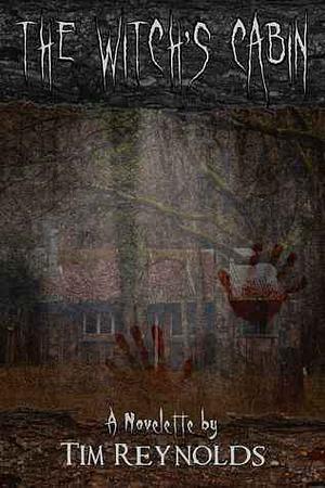 The Witch's Cabin by Tim Reynolds