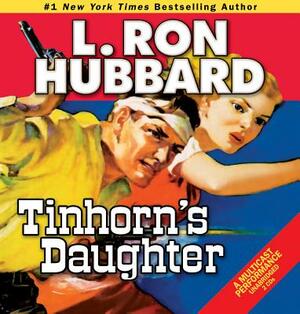 Tinhorn's Daughter by L. Ron Hubbard