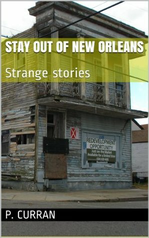 Stay Out of New Orleans by P. Curran, Peter Orr