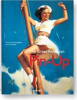 The Great American Pin-Up by Louis K. Meisel, Charles Martignette