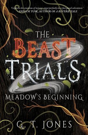 The Beast Trials: Meadow's Beginning by G. T. Jones