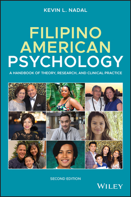 Filipino American Psychology: A Handbook of Theory, Research, and Clinical Practice by Kevin L. Nadal