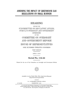 Assessing the impact of greenhouse gas regulations on small business by Committee on Oversight and Gove (house), United S. Congress, United States House of Representatives