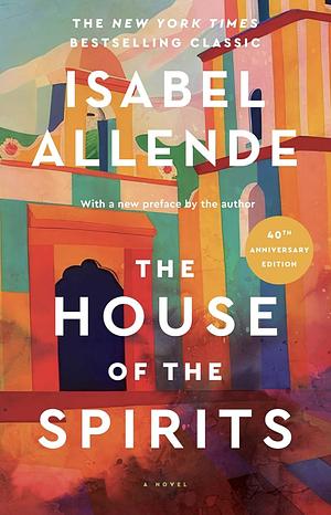 The House of the Spirits: A Novel by Isabel Allende