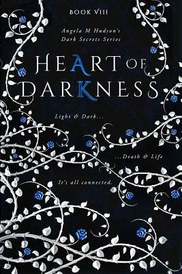 Heart of Darkness by Angela M. Hudson