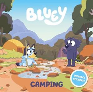 Bluey: Camping by Penguin Young Readers Licenses, Penguin Young Readers Licenses