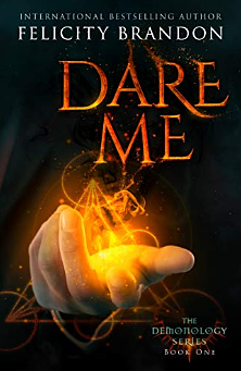 Dare Me: A Paranormal Demon Romance by Felicity Brandon