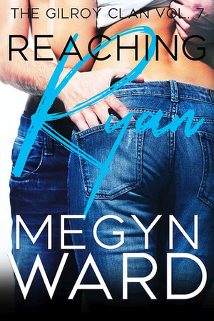 Reaching Ryan by Megyn Ward