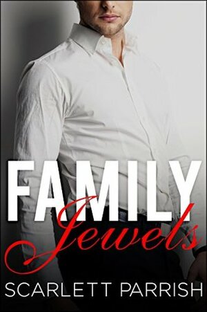 Family Jewels by Scarlett Parrish