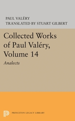 Collected Works of Paul Valery, Volume 14: Analects by Paul Valéry