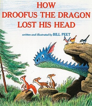 How Droofus the Dragon Lost His Head by Bill Peet