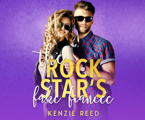 The Rock Star's Fake Fiancée by Kenzie Reed