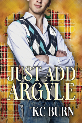 Just Add Argyle by Kc Burn