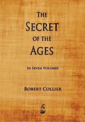The Secret of the Ages by Robert Collier