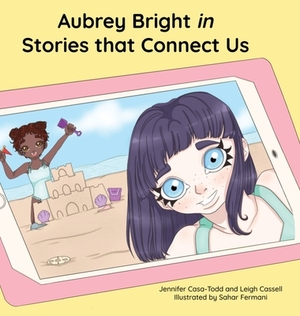 Aubrey Bright in Stories that Connect Us by Jennifer Casa-Todd, Leigh Cassell