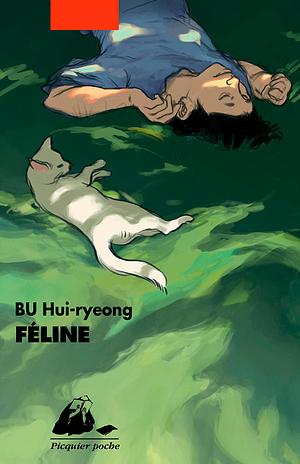 Féline by Lim Yeong-hee, Bu Hui-ryeong, Françoise Nagel