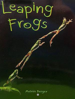 Leaping Frogs  by Lisa Trumbauer, Melvin A. Berger