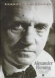 Alexander Fleming: pioneer with antibiotics by Beverley Birch
