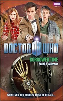 Doctor Who: Borrowed Time by Naomi Alderman