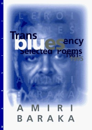 Transbluesency: Selected Poems, 1961-1995 by Paul Vangelisti, Amiri Baraka