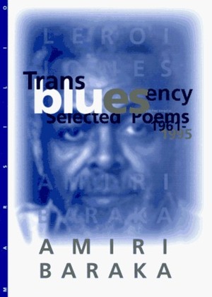 Transbluesency: Selected Poems, 1961-1995 by Paul Vangelisti, Amiri Baraka