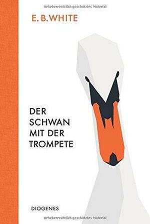 Der Schwan mit der Trompete by E.B. White