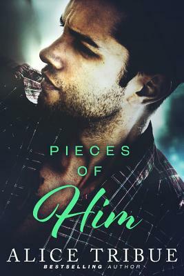 Pieces of Him by Alice Tribue