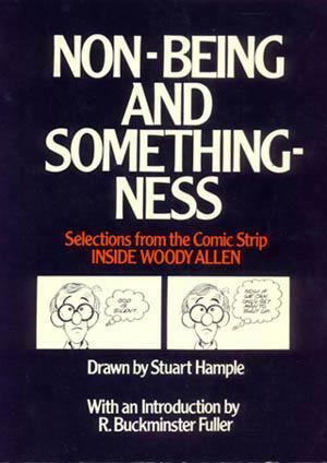 Non-Being and Somethingness: Selections from the Comic Strip Inside Woody Allen by Stuart Hample, Woody Allen