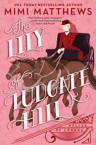 The Lily of Ludgate Hill by Mimi Matthews