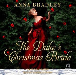 The Duke's Christmas Bride by Anna Bradley