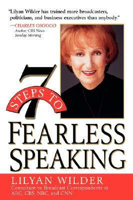 7 Steps to Fearless Speaking by Lilyan Wilder