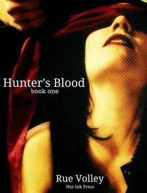Hunter's Blood by Rue Volley