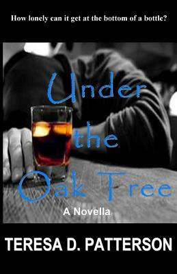 Under the Oak Tree by Teresa D. Patterson