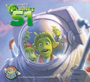 The Art of Planet 51 by Danny Graydon, Gary Oldman