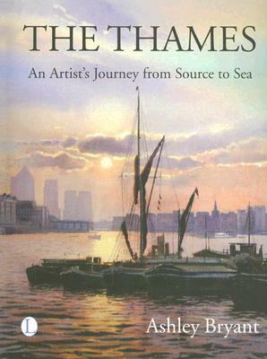 The Thames: An Artist's Journey by Ashley Bryant